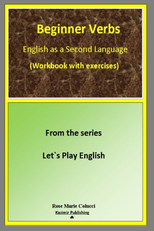Beginner Verbs【電子書籍】[ Rose Marie Colucci ]