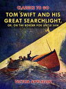 ŷKoboŻҽҥȥ㤨Tom Swift and His Great Searchlight, or, on the Border for Uncle SamŻҽҡ[ Victor Appleton ]פβǤʤ240ߤˤʤޤ