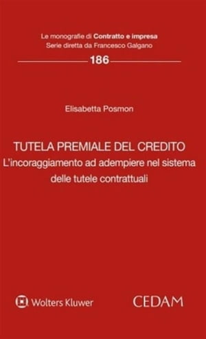 Tutela premiale del credi L'incoraggiamento ad adempiere nel sistema delle tutele contrattuali