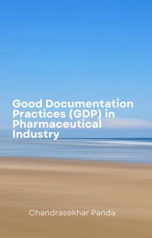 Good Documentation Practices (GDP) in Pharmaceutical Industry