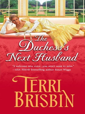 The Duchess's Next Husband【電子書籍】[ Terri Brisbin ]