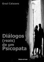 Di?logos reais De Um Psicopata【電子書籍】[ Grazi Calazans ]