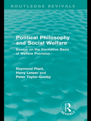 Political Philosophy and Social Welfare (Routledge Revivals)