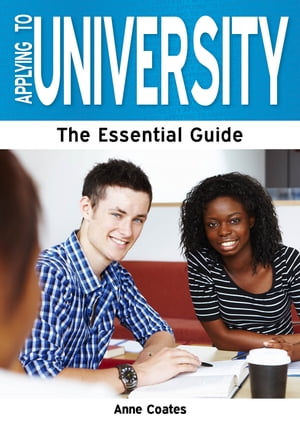 Applying to University: The Essential Guide