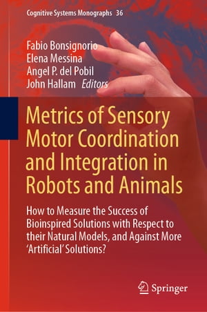 Metrics of Sensory Motor Coordination and Integration in Robots and Animals