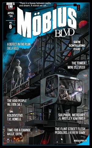Mobius Blvd: Stories from the Byway Between Reality and Dream No. 6 | April 2024 Mobius Blvd: Stories from the Byway Between Reality and Dream, #6【電子書籍】[ Wayne Kyle Spitzer ]