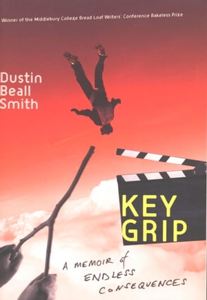 ŷKoboŻҽҥȥ㤨Key Grip A Memoir of Endless ConsequencesŻҽҡ[ Dustin Beall Smith ]פβǤʤ16ߤˤʤޤ