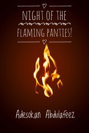 Night of The Flaming Panties!【電子書籍】[