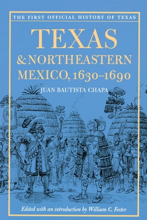 Texas and Northeastern Mexico, 1630–1690