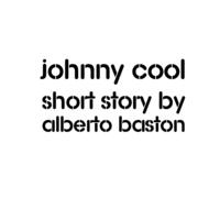 Johnny Cool【電子書籍】[ Alberto Baston ]