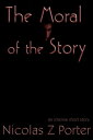 The Moral of the Story【電子書籍】[ Nicola