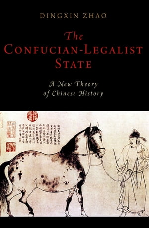 The Confucian-Legalist State: A New Theory of Chinese History