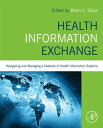 Health Information Exchange: Navigating and Managing a Network of Health Information Systems【電子書籍】