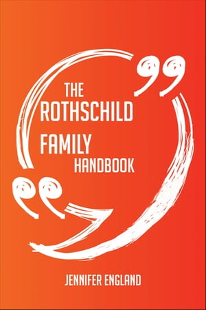 The Rothschild family Handbook - Everything You Need To Know About Rothschild family