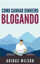 Como Ganhar Dinheiro Blogando【電子書籍】[