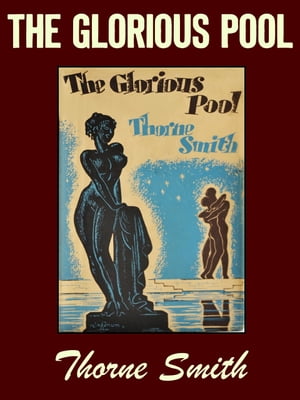 The Glorious PoolŻҽҡ[ Thorne Smith ]