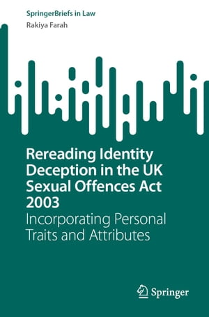 Rereading Identity Deception in the UK Sexual Offences Act 2003 Incorporating Personal Traits and Attributes