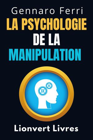 La Psychologie De La Manipulation Collection Intelligence ?motionnelle, #8