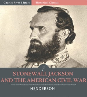 Stonewall Jackson and the American Civil War