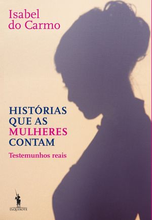 Hist?rias Que as Mulheres Contam【電子書籍】[ Isabel do Carmo ]