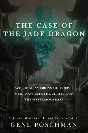 The Case of the Jade Dragon Jonas Watcher, #3【