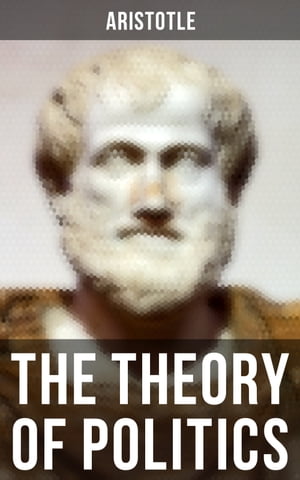 Aristotle: The Theory of Politics