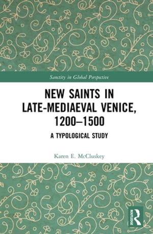 New Saints in Late-Mediaeval Venice, 1200–1500