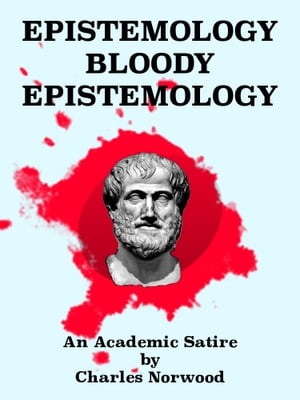 Epistemology Bloody Epistemology An Academic Sat