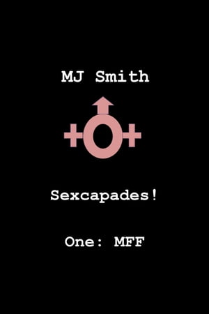 Sexcapades! One: MFF