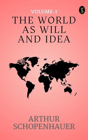 he World as Will and Idea (Vol. 1 of 3)Żҽҡ[ Schopenhauer, Arthur ]
