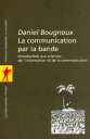 Communication par la bande【電子書籍】 Daniel Bougnoux