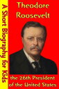 ŷKoboŻҽҥȥ㤨Theodore Roosevelt : the 26th President of the United States (A Short Biography for ChildrenŻҽҡ[ Best Children's Biographies ]פβǤʤ241ߤˤʤޤ