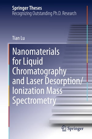 楽天楽天Kobo電子書籍ストアNanomaterials for Liquid Chromatography and Laser Desorption/Ionization Mass Spectrometry【電子書籍】[ Tian Lu ]