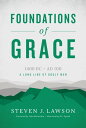 Foundations of Grace A Long Line of Godly Men【電子書籍】 Steven J. Lawson