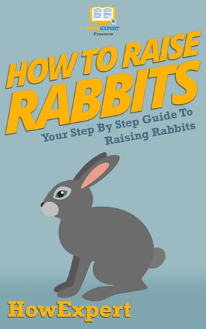 How To Raise Rabbits