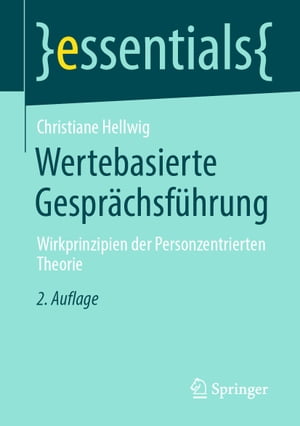Wertebasierte Gespr?chsf?hrung Wirkprinzipien der Personzentrierten Th...