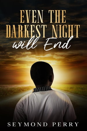 Even the Darkest Night Will End