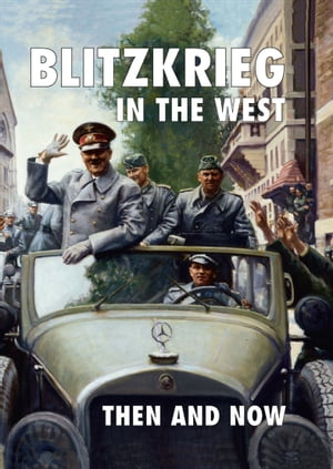 ŷKoboŻҽҥȥ㤨Blitzkrieg in the West Then and NowŻҽҡ[ Jean Paul Pallud ]פβǤʤ18ߤˤʤޤ