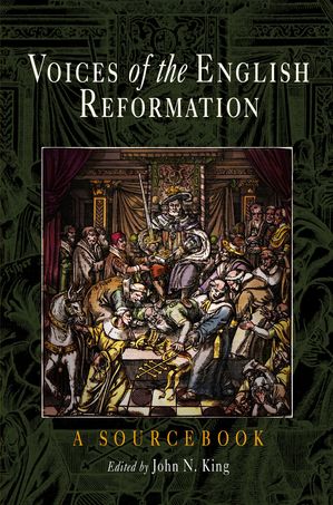 Voices of the English Reformation A Sourcebook【電子書籍】