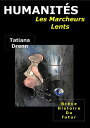 HUMANIT S - Les Marcheurs Lents Br ve histoire du futur【電子書籍】 Tatiana Drenn