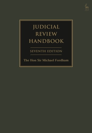 Judicial Review Handbook【電子書籍】 The Hon Sir The Hon Sir Michael Fordham