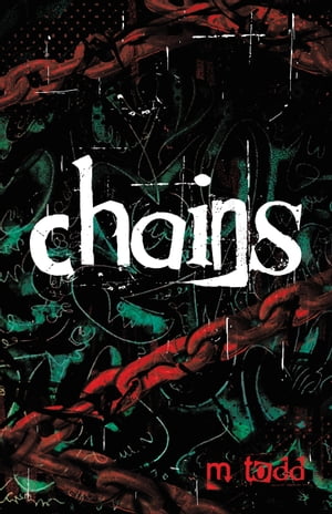 Chains【電子書籍】[ M. Todd ]