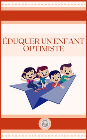 ÉDUQUER UN ENFANT OPTIMISTE