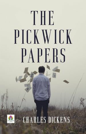 The Pickwick Papers: Dickens' Pioneering Humor and the Adventures of the Pickwick Club