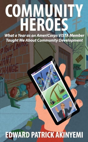 Community Heroes: What A Year As An AmeriCorps VISTA Member Taught Me About Community Development