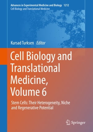 Cell Biology and Translational Medicine, Volume 6 Stem Cells: Their Heterogeneity, Niche and Regenerative PotentialŻҽҡ