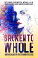 Broken To Whole: Inner Healing For the Fragmented SoulŻҽҡ[ Seneca Schurbon ]