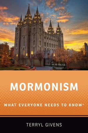 Mormonism What Everyone Needs to Know?