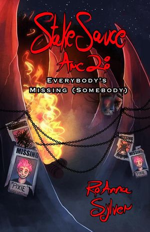Arc 2: Everybody's Missing (Somebody) Stake Sauce【電子書籍】[ RoAnna Sylver ]