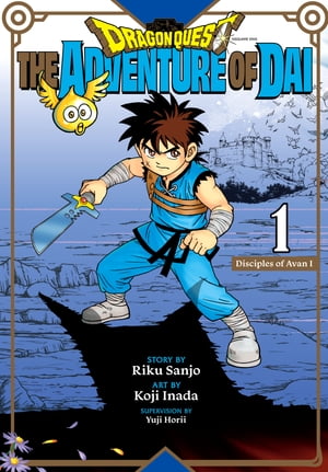 Dragon Quest: The Adventure of Dai, Vol. 1 Disciples of Avan【電子書籍】 Riku Sanjo